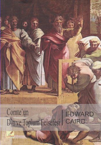 Comte'un Din ve Toplum Felsefesi Edward Caird