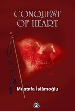 Conouest Of Heart (Yürek Fethi) Mustafa İslamoğlu
