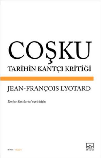 Coşku Tarihin Kantçı Kritiği %17 indirimli Jean-François Lyotard