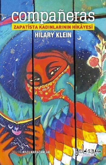 Companeras - Zapatista Kadınlarının Hikayesi Hilary Klein