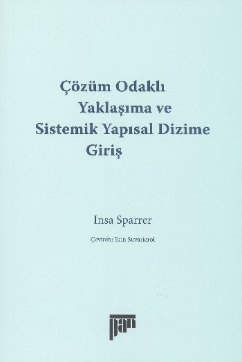 Çözüm Odaklı Yaklaşma ve Sistemik Yapısal Dizime Giriş %17 indirimli I