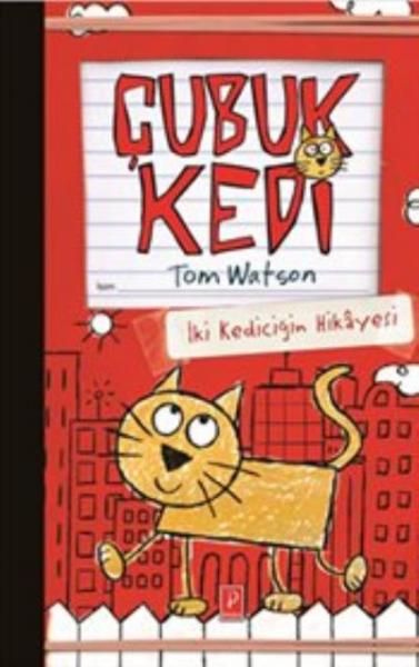 Çubuk Kedi - İki Kediciğin Hikayesi (Ciltli) Tom Watson