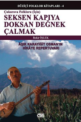 Çukurova Folkloru İçin Seksen Kapıya Doksan Değnek Çalmak