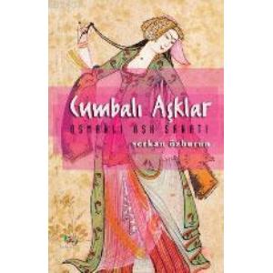 Cumbalı Aşklar-Osmanlı Aşk Sanatı %17 indirimli Serkan Özburun