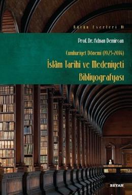 Cumhuriyet Dönemi (1923-2014) - İslam Tarihi ve Medeniyeti Bibliyografyası