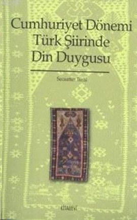 Cumhuriyet Dönemi Türk Şiirinde Din Duygusu