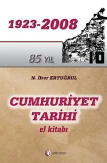 Cumhuriyet Tarihi El Kitabı 1923-2008 %17 indirimli N. İlter Ertuğrul