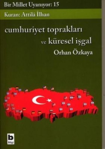 Cumhuriyet Toprakları ve Küresel İşgal Bir Millet Uyanıyor: 15