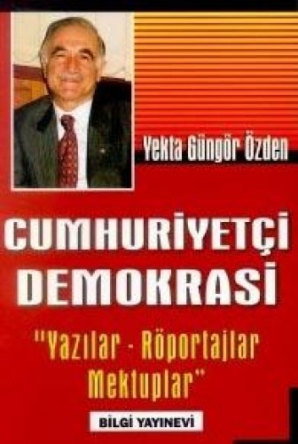 Cumhuriyetçi Demokrasi Yazılar Röportajlar Mektuplar