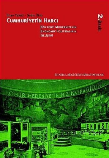 Cumhuriyetin Harcı-2: Köktenci Modernitenin Ekonomik Politikasının Gelişimi