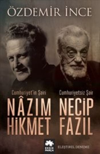 Cumhuriyet'in Şairi Nazım Hikmet-Cumhuriyetsiz Şair Necip Fazıl