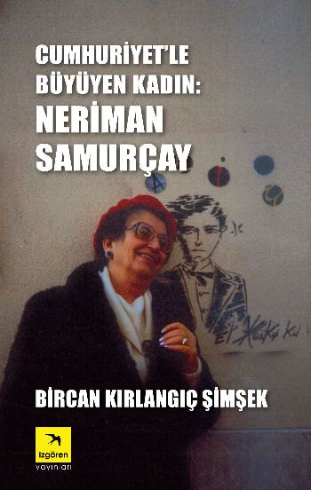 Cumhuriyet'le Büyüyen Kadın: Neriman Samurçay