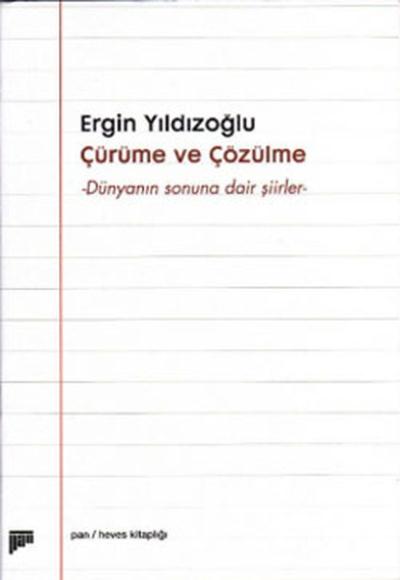 Çürüme ve Çözülme -Dünyanın Sonuna Dair Şiirler- %17 indirimli Ergin Y