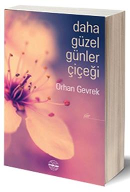 Daha Güzel Günler Çiçeği