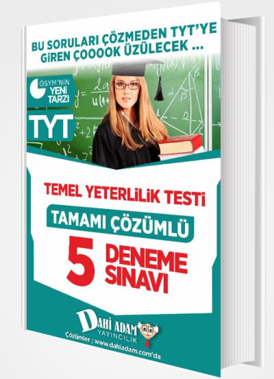 Dahi Adam TYT 5 Deneme Sınavı Tamamı Çözümlü