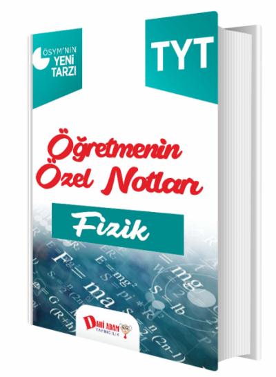 Dahi Adam TYT Öğretmenin Özel Notları Fizik