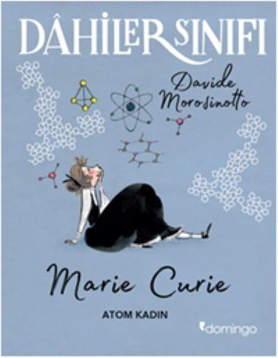 Dahiler Sınıfı-Okuması Kolay Unutması Zor - Marie Curie