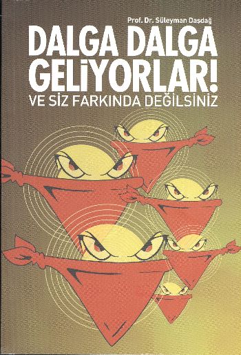 Dalga Dalga Geliyor! Ve Siz Farkında Değilsiniz