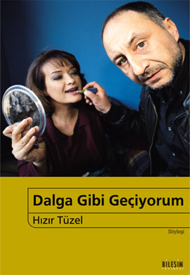 Dalga Gibi Geçiyorum Hızır Tüzel