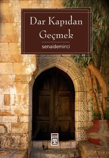 Dar Kapıdan Geçmek %17 indirimli Senai Demirci Dar Kapıdan Geçmek %17 indirimli Senai Demirci