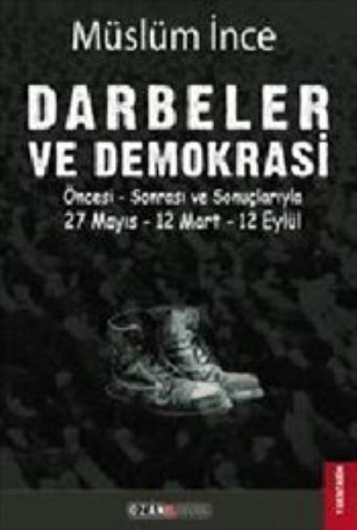 Darbeler ve Demokrasi-27 Mayıs-12 Mart-12 Eylül