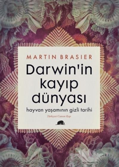 Darwin’in Kayıp Dünyası - Hayvan Yaşamının Gizli Tarihi