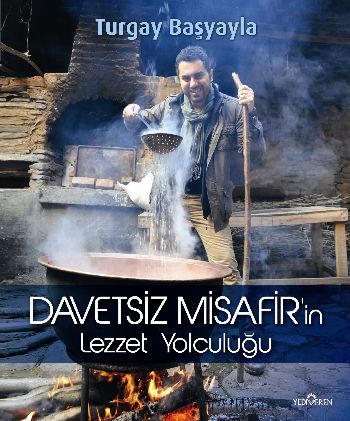 Davetsiz Misafirin Lezzet Yolculuğu Ciltli %17 indirimli Turgay Başyay