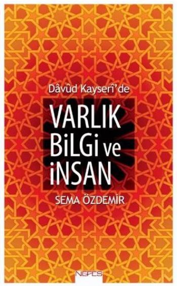 Davud Kayseride Varlık Bilgi ve İnsan
