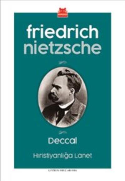 Deccal - Hıristiyanlığa Lanet Friedrich Wilhelm Nietzsche