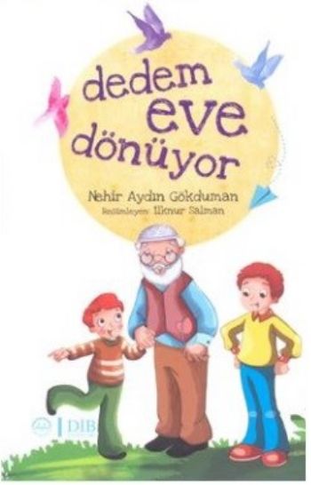 Dedem Eve Dönüyor Nehir Aydın Gökduman