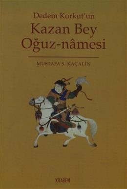 Kazan Bey Oğuz Namesi %17 indirimli Mustafa S.Kaçalin