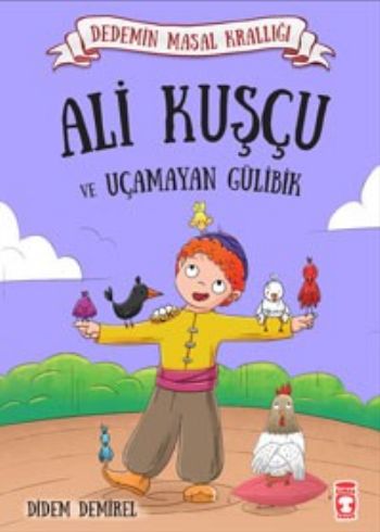 Dedemin Masal Krallığı-Ali Kuşçu ve Uçamayan Gülibik