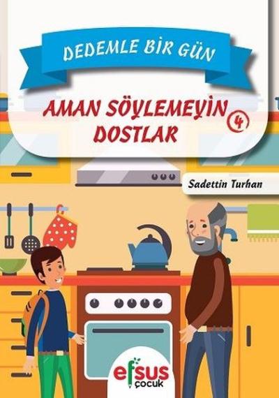 Dedemle Bir Gün 4-Aman Söylemeyin Dostlar