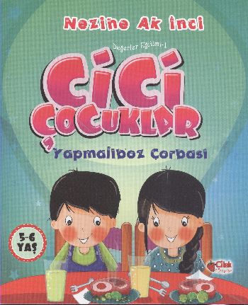 Değerler Eğitimi 1 Cici Çocuklar Yapmalıboz Çorbası %17 indirimli Nezi