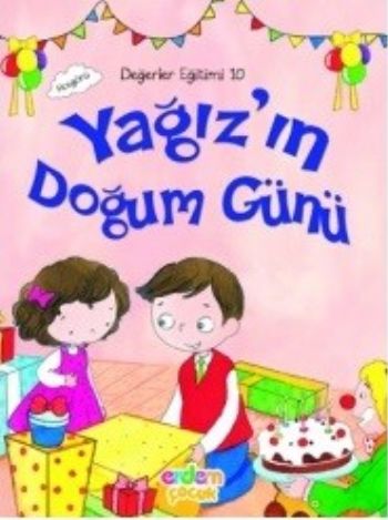 Değerler Eğitimi 10-Yağızın Doğum Günü Eser Ünalan Şenler-Meral C.Cant