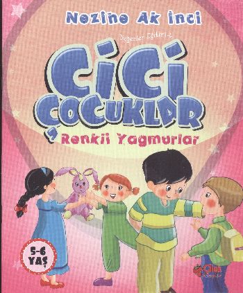 Değerler Eğitimi 6 Cici Çocuklar Renkli Yağmurlar