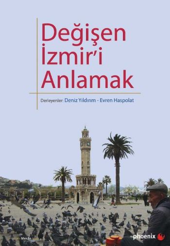 Değişen İzmir’i Anlamak %17 indirimli Kollektif Değişen İzmir’i Anlamak %17 indirimli Kollektif