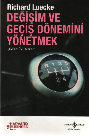 Değişim ve Geçiş Dönemlerini Yönetmek %30 indirimli Richard Luecke