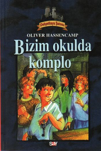 Dehşetkaya Şatosu-09: Bizim Okulda Komplo %17 indirimli Oliver Hassenc