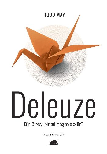 Deleuze - Bir Birey Nasıl Yaşayabilir?