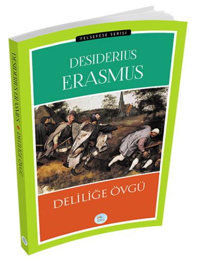 Deliliğe Övgü Desiderius Erasmus