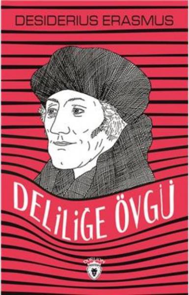 Deliliğe Övgü Desiderius Erasmus