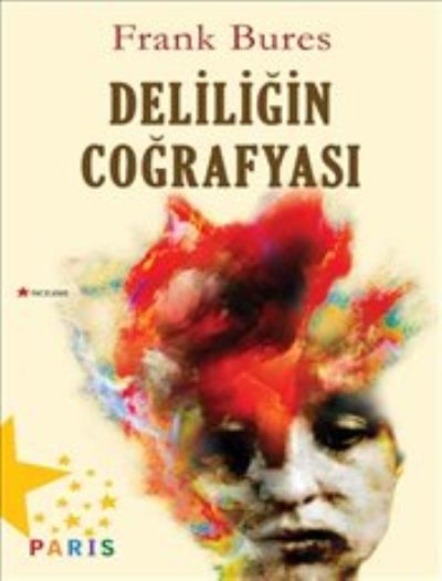 Deliliğin Coğrafyası Frank Bures