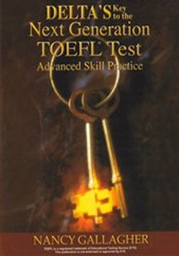 Delta’s Key to the Next Generation TOEFL Test  Advanced Skill Practice