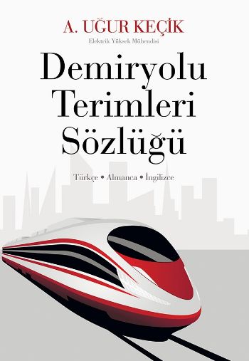 Demiryolu Terimleri Sözlüğü 1. Cilt Türkçe-Almanca-İngilizce %17 indir