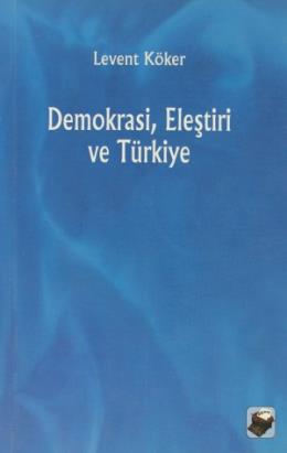 Demokrasi,Eleştiri ve Türkiye %17 indirimli Levent Köker