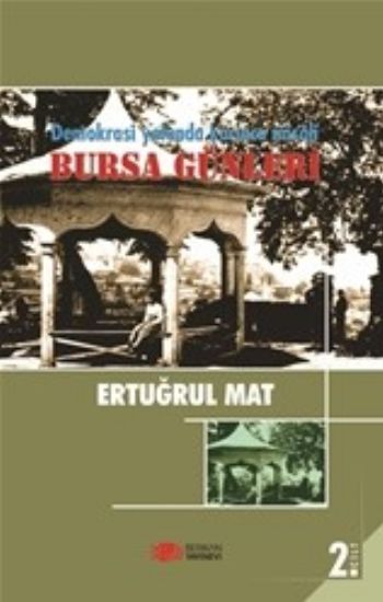 Demokrasi Yolunda Karınca Misali Bursa Günleri 2. Cilt