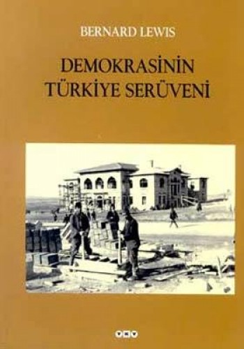 Demokrasinin Türkiye Serüveni %17 indirimli Bernard Lewis