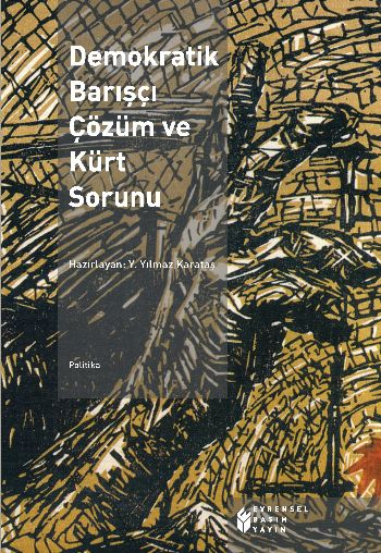 Demokratik Barışçı Çözüm ve Kürt Sorunu %17 indirimli Y. Yılmaz Karata