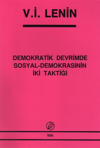 Demokratik Devrimde Sosyal-Demokrasinin İki Taktiği %17 indirimli V.İ.